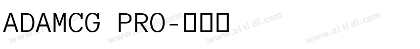 ADAMCG PRO字体转换